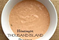 Classic Homemade Thousand Island Dressing Recipe for Salads & Sandwiches