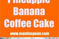 Pineapple Banana Coffee Cake Recipe for Moist, Tropical Flavor