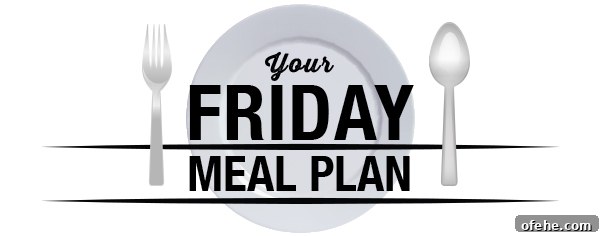 Week 5 Meal Plan: Simple, Budget-Friendly Dinners for the Week 11 FRIDAY